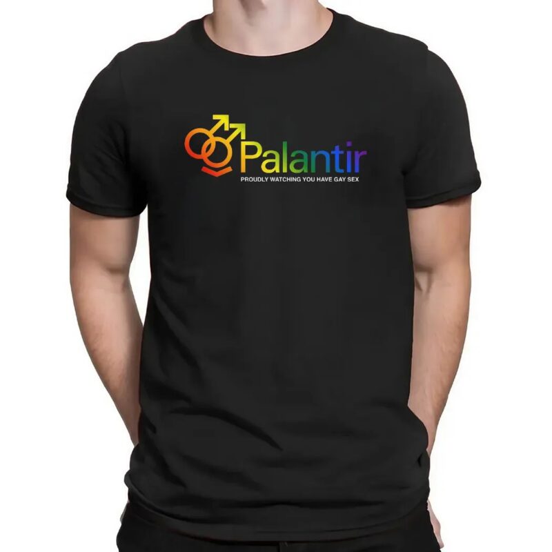 Palantir Proudly Watching You Have Gay Sex Tech Company T Shirt