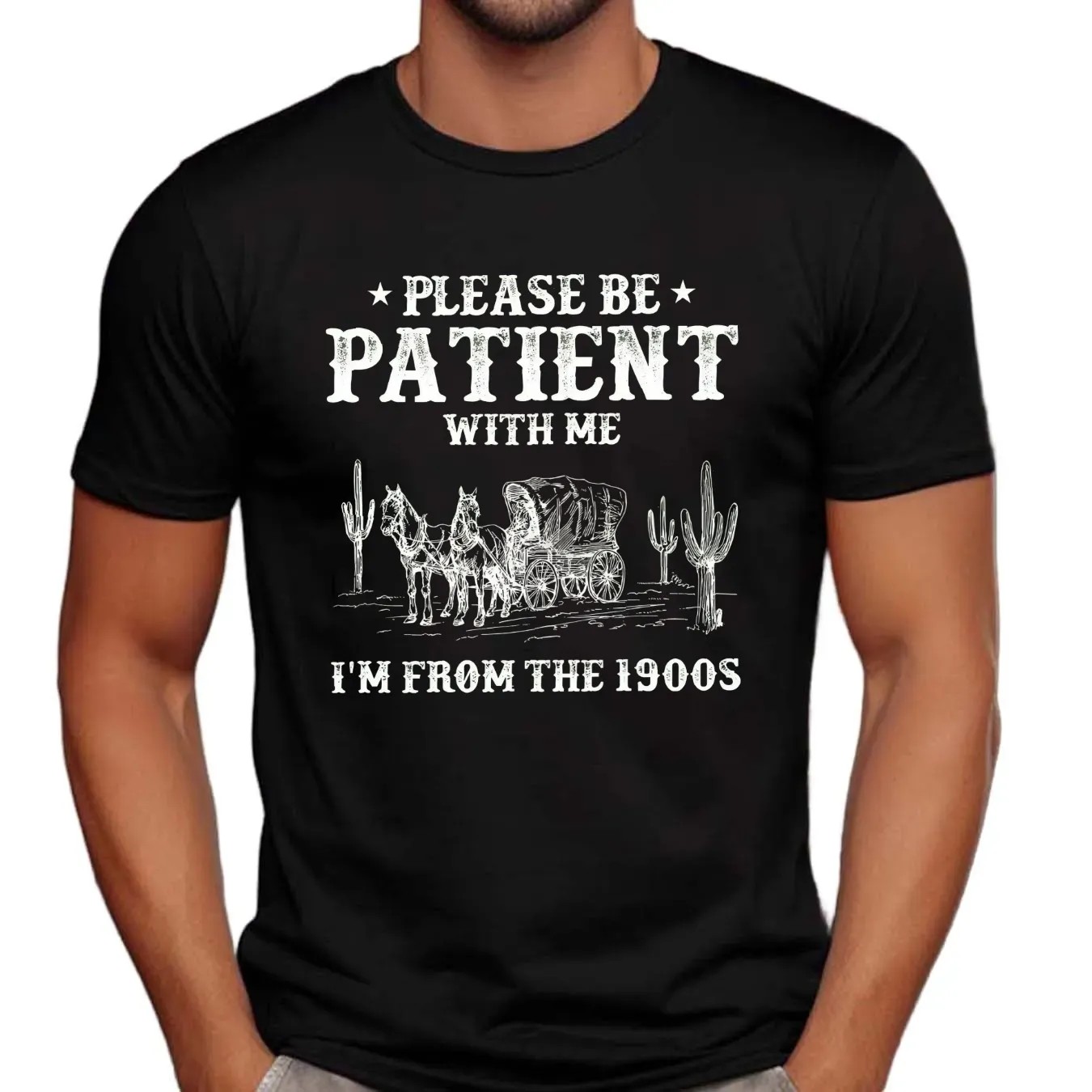 Please Be Patient With Me I'm From The 1900s T Shirt