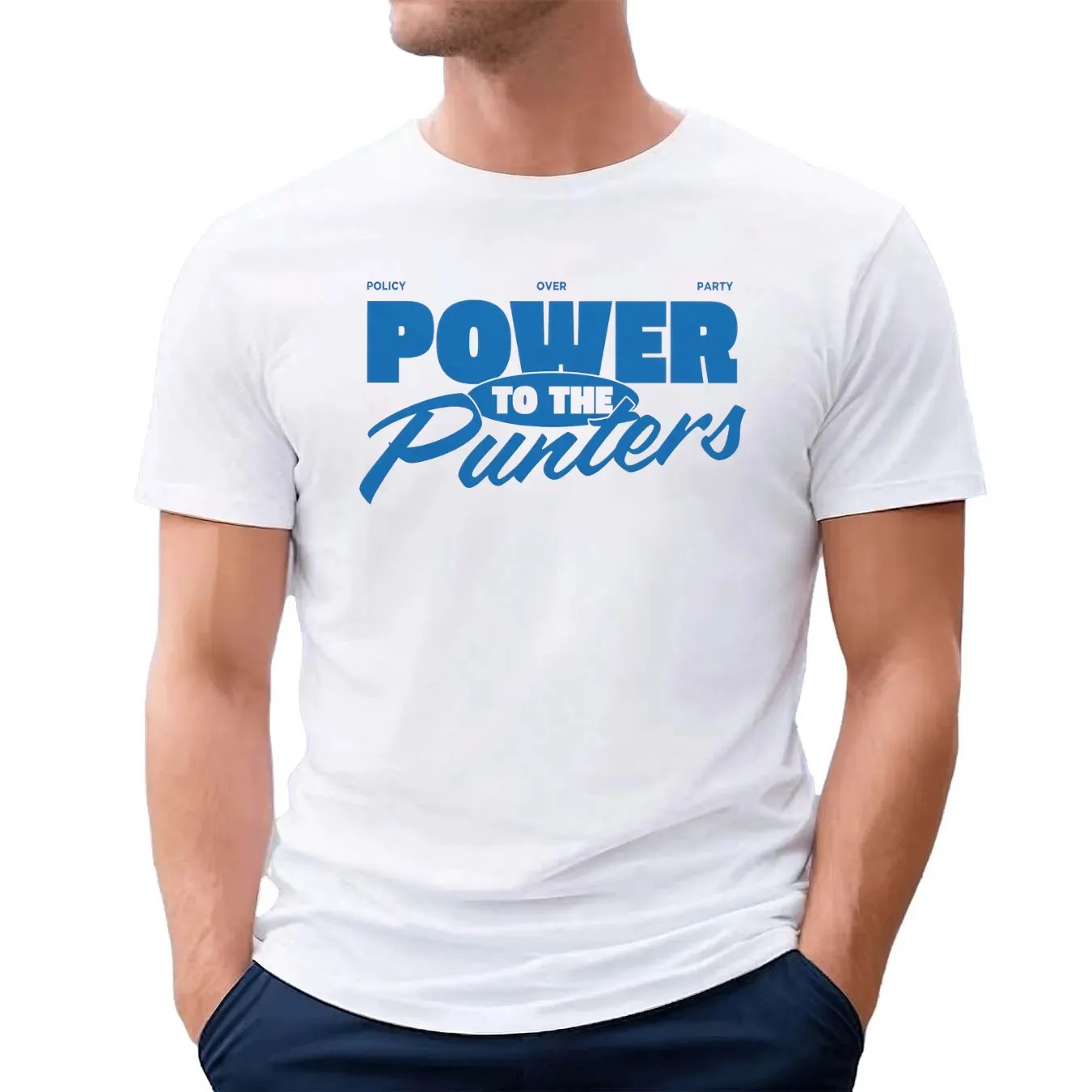 Policy Over Party Power To The Punters Punter's Politics T Shirt