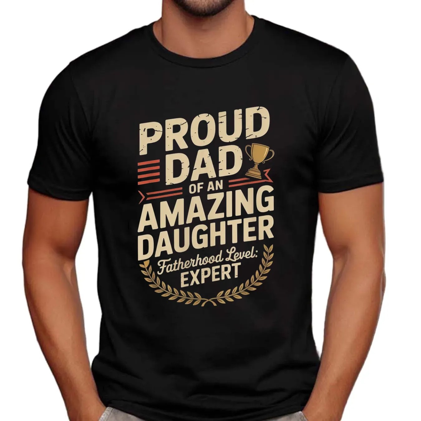 Proud Dad Of An Amazing Daughter Fatherhood Level Expert Father's Day Customized T Shirt