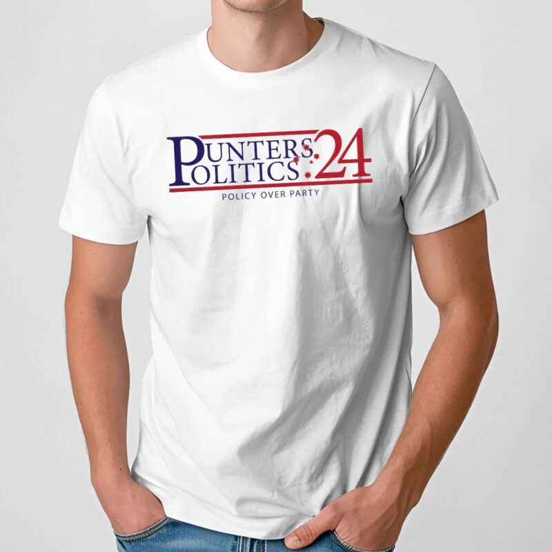 Punter's Politics For '24 Policy Over Party T Shirt
