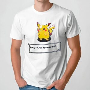 Pikachu Bastard Appeared T Shirt
