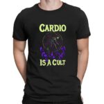 Cardio is a cult t shirt