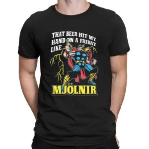Thor That Beer Hit My Hand On A Friday Like Mjölnir T Shirt