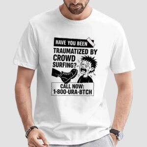 Have you been traumatized by crowd surfing t shirt