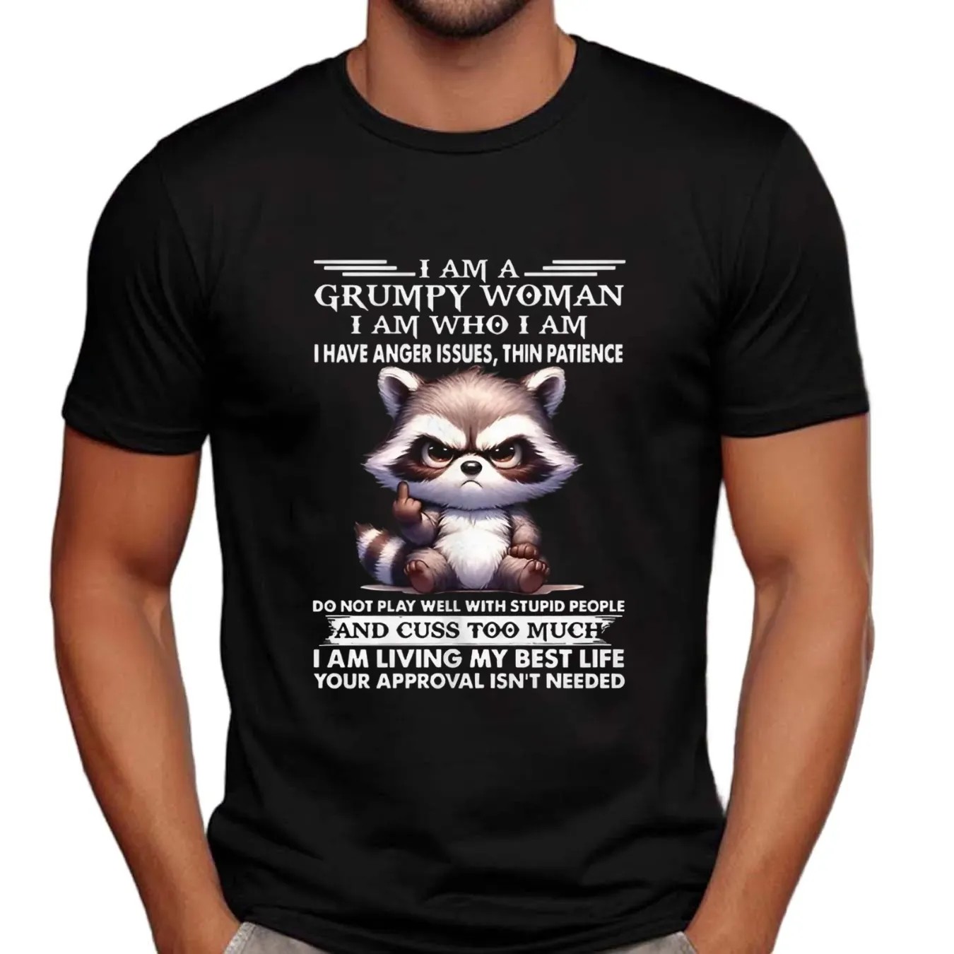 Raccoon fuck i am a grumpy woman i am who i am t shirt
