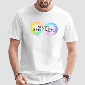 Slut On The Spectrum T Shirt