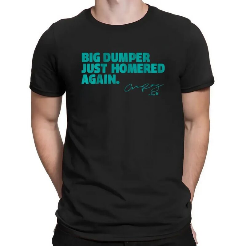 Seattle Mariners Cal Raleigh Big Dumper Just Homered Again Signature T Shirt