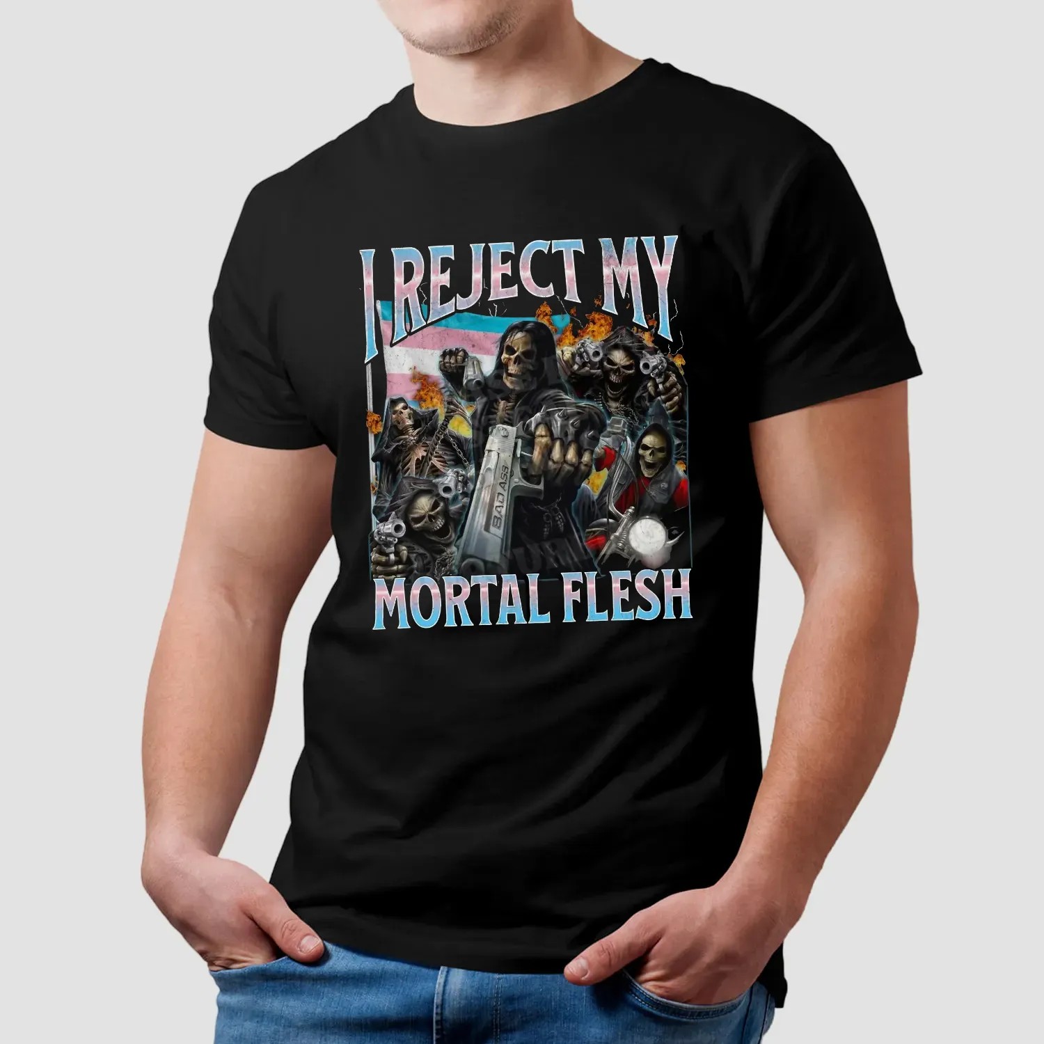 Skeleton I Reject My Mortal Flesh Meme Bootleg T Shirt