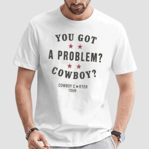 Cowboy Carter Tour You Got A Problem Cowboy T Shirt