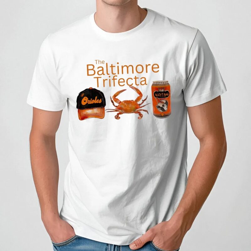 The Baltimore Trifecta Baseball Orioles Crabs Natty Bohs T Shirt