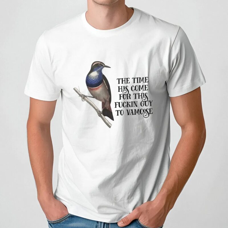 The Time Has Come For This Fuckin Guy To Vamosse T Shirt
