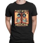 Dexter And The Moonrocks I’m Not Myself Without My Medicine T Shirt