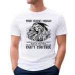 Skeleton short cranky woman can’t control t shirt