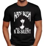 Kate Bush But The K Is Silent Meme T Shirt