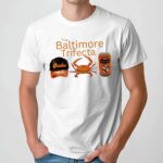 The Baltimore Trifecta Baseball Orioles Crabs Natty Bohs T Shirt