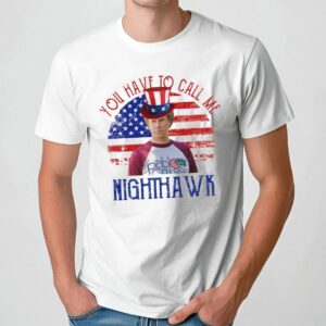 You Have To Call Me Nighthawk Step Brothers Couple 4th Of July T Shirt