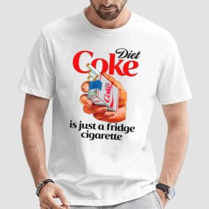 Diet Soda Is Just A Fridge Cigarette T Shirt