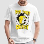 Pop That Bussy Buc-Ee’s Shirt