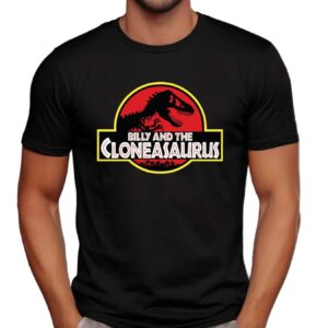 Billy And The Cloneasaurus Jurassic Park Parody T Shirt
