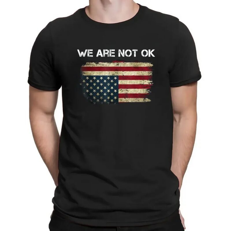 We Are Not Ok USA Flag Upside Down T Shirt