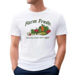 The Farm Fresh Kentucky Raised Local Veggies T Shirt