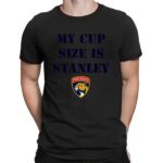 Florida Panthers Hockey My Cup Size is Stanley Los Angeles Win 2025 T Shirt