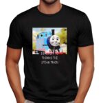 I jack off to Thomas the steam train t shirt
