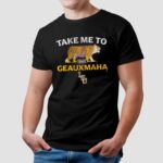 LSU Tigers Baseball Take Me to Geauxmaha T Shirt