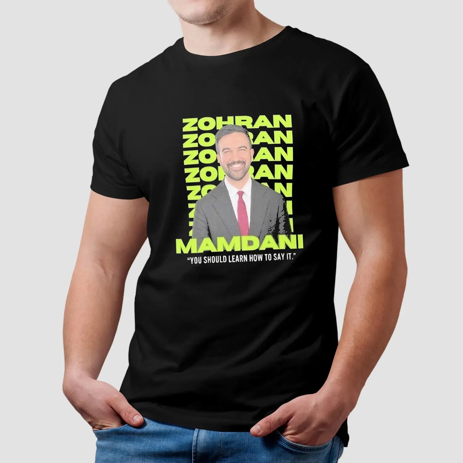 Zohran Mamdani You Should Learn How To Say It T Shirt
