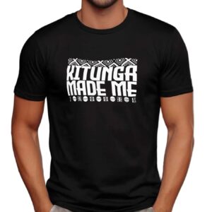 Kitunga made me t shirt
