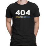 404 Error Attraction Not Found T Shirt