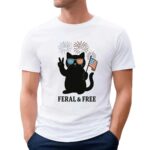 Cat of feral and free t shirt
