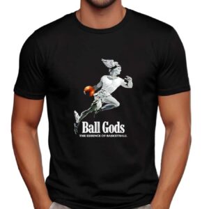 Ball God Basketball T Shirt