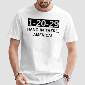 Hang In There America Inauguration Day 20 Jan 2029 T Shirt