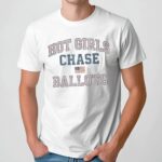 Hot Girls Chase Ballots Usa Flag T Shirt