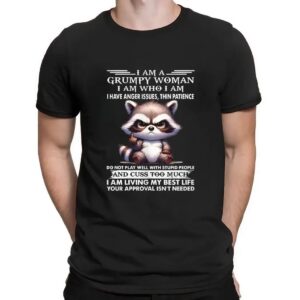Raccoon fuck i am a grumpy woman i am who i am t shirt