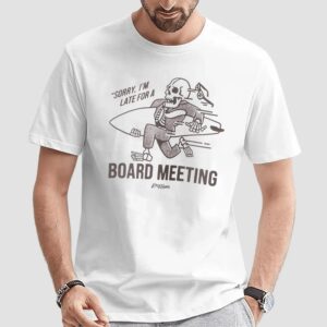 Skeleton Surf Sorry I'm Late For A Board Meeting T Shirt