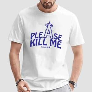Los Angeles Angels Please Kill Me T Shirt