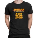 Zohran For New York City A City We Can Afford T Shirt