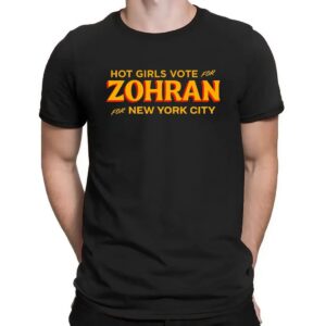 Hot Girls Vote for Zohran for New York City T Shirt