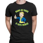 Hang In There It Gets Worse Sarcastic Thumb T Shirt