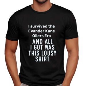 I Survived The Evander Kane Oilers Era And All I Got Was This Lousy Shirt