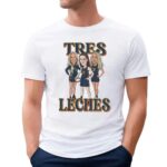 WNBA Tres Leches Caitlin Clark Lexie Hull and Sophie Cunningham T Shirt