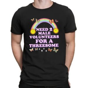 I Need 2 Male Volunteers For A Threesome Hilarious Vacation Exchange T Shirt