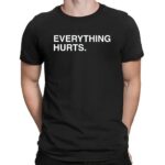Everything Hurts Minimalist T Shirt