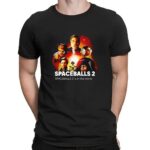 Spaceballs 2 is in the works t shirt