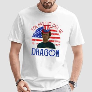 You Have To Call Me Dragon Step Brothers Couple 4th Of July T Shirt