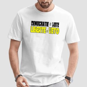 Democratie vote liberte veto t shirt