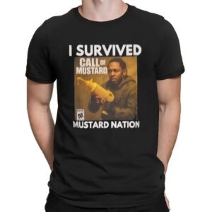 Kendrick Lamar I Survived Mustard Nation Call Of Mustard T Shirt